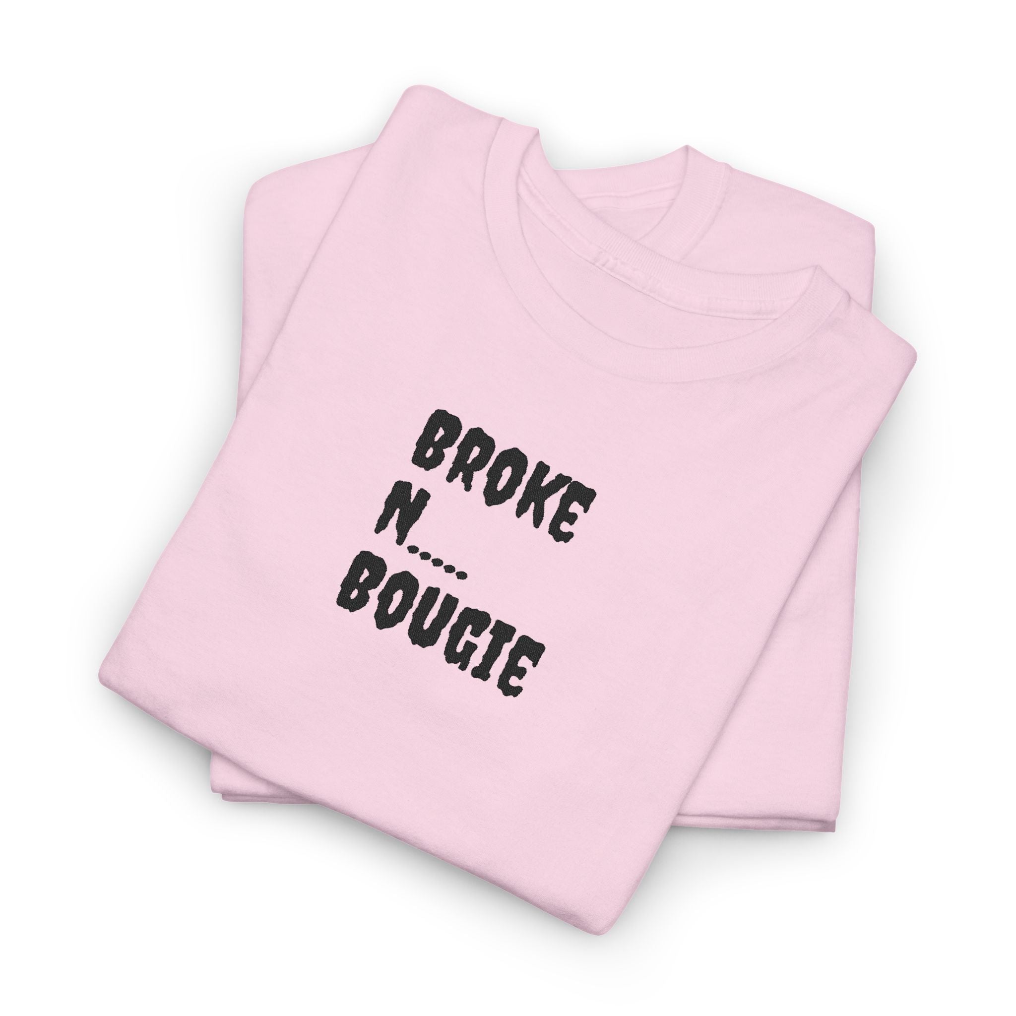Broke N Bougie T-Shirt — Funny Urban Graphic Tee