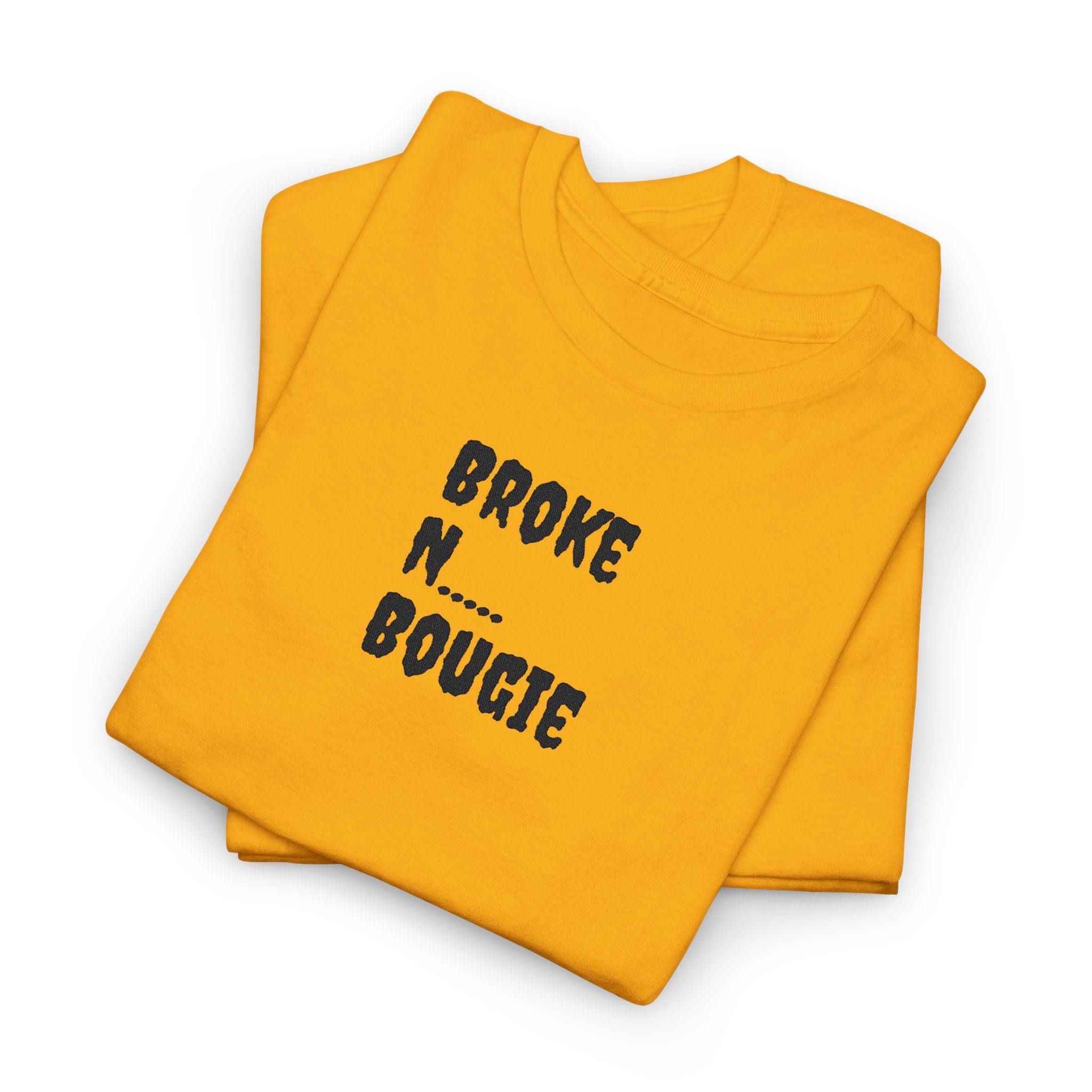 Broke N Bougie T-Shirt — Funny Urban Graphic Tee