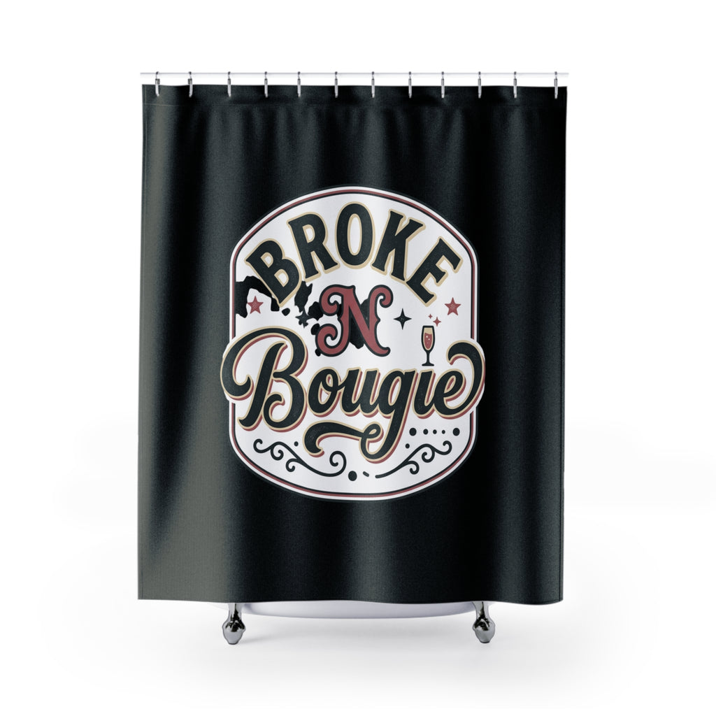 Shower Curtain — “Broke N Bougie” Retro Black Bath Curtain (Humorous Luxe Quote)
