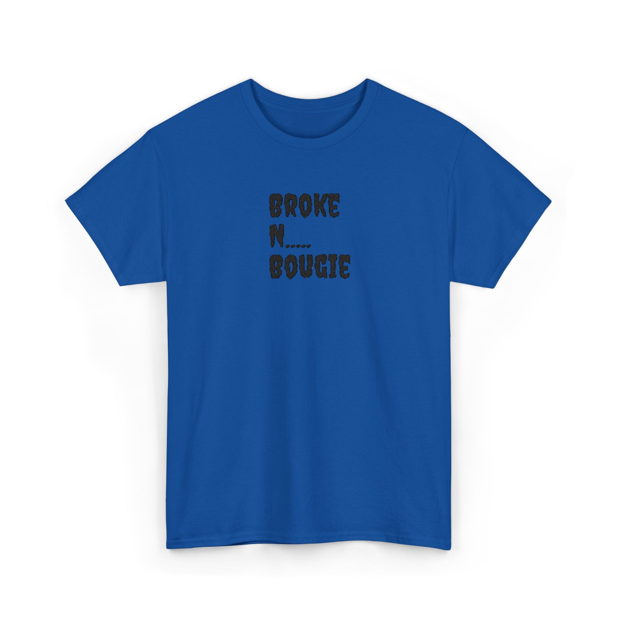 Broke N Bougie T-Shirt — Funny Urban Graphic Tee