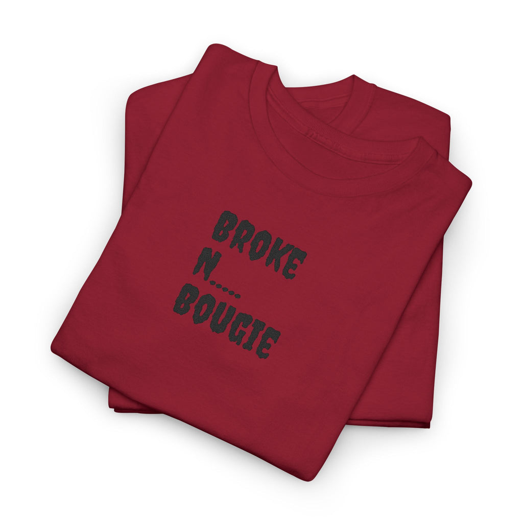 Broke N Bougie T-Shirt — Funny Urban Graphic Tee