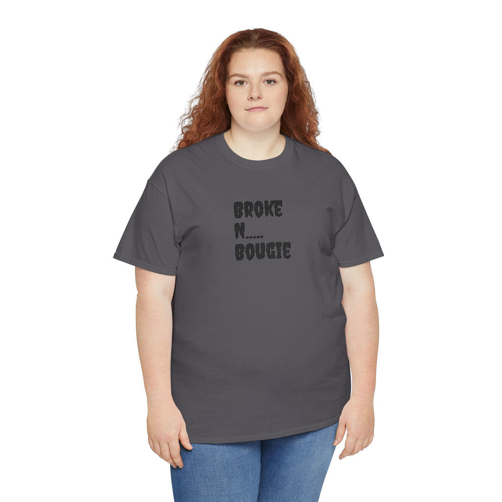 Broke N Bougie T-Shirt — Funny Urban Graphic Tee