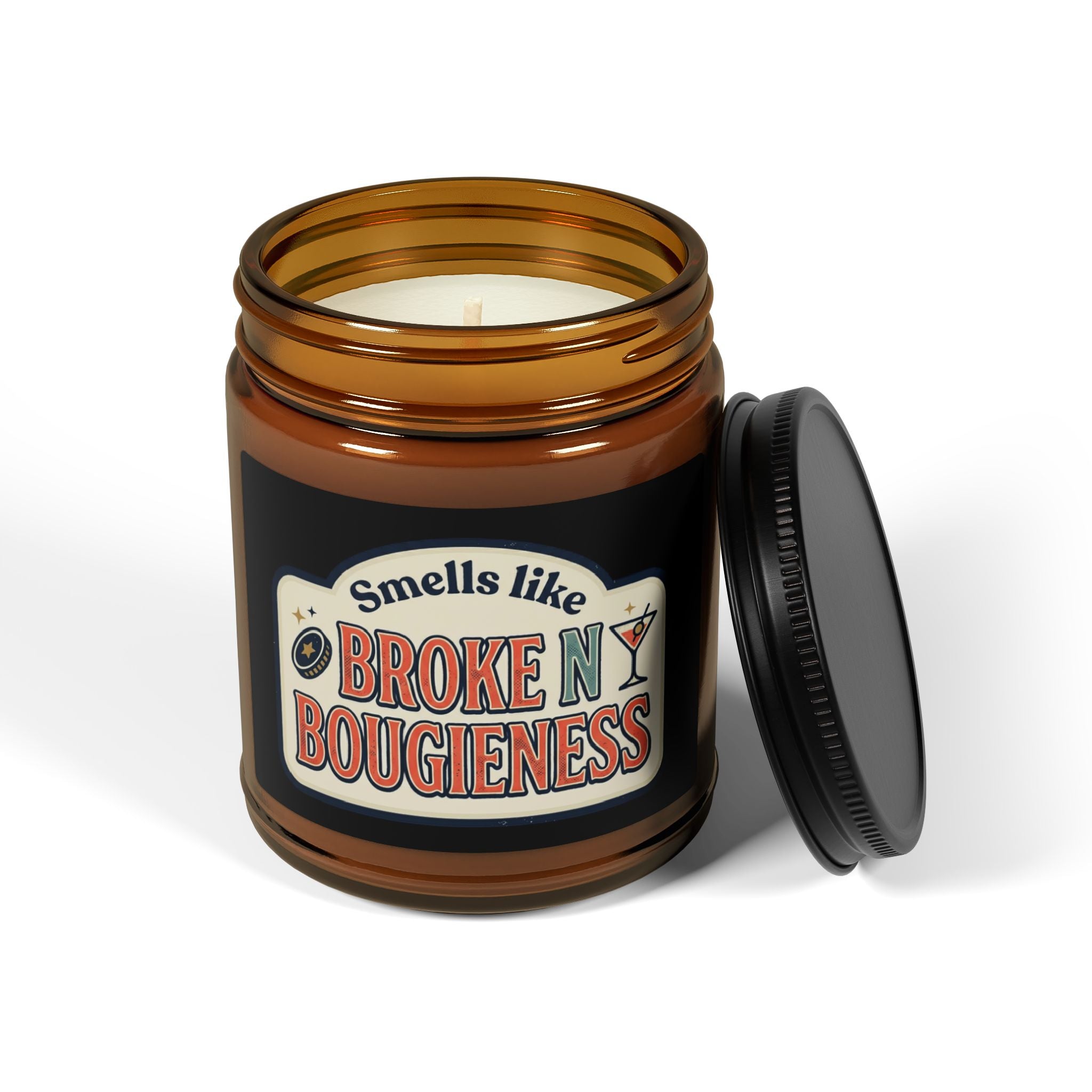 Soy Candle — “Smells Like Broke N’ Bougieness” Amber Jar