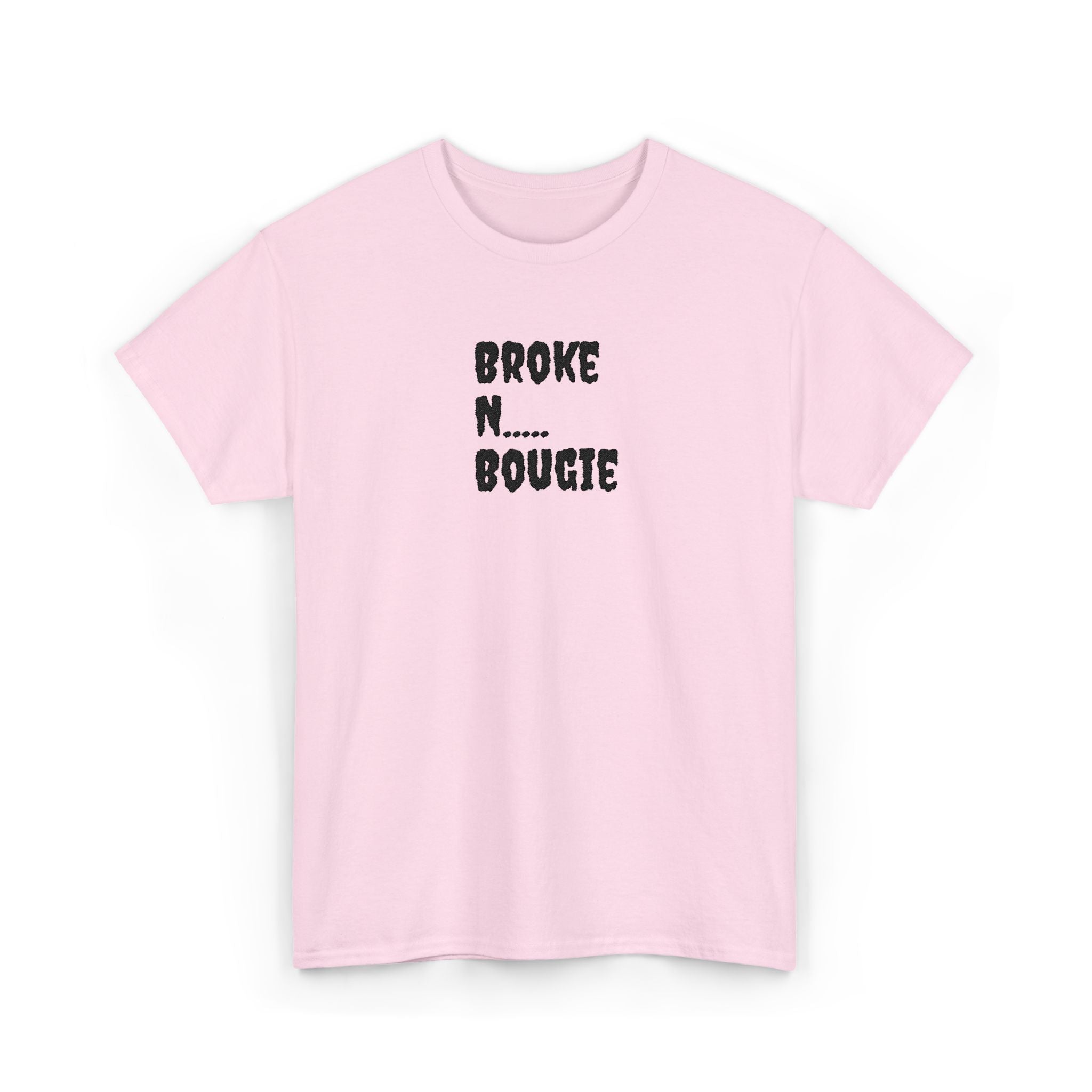 Broke N Bougie T-Shirt — Funny Urban Graphic Tee