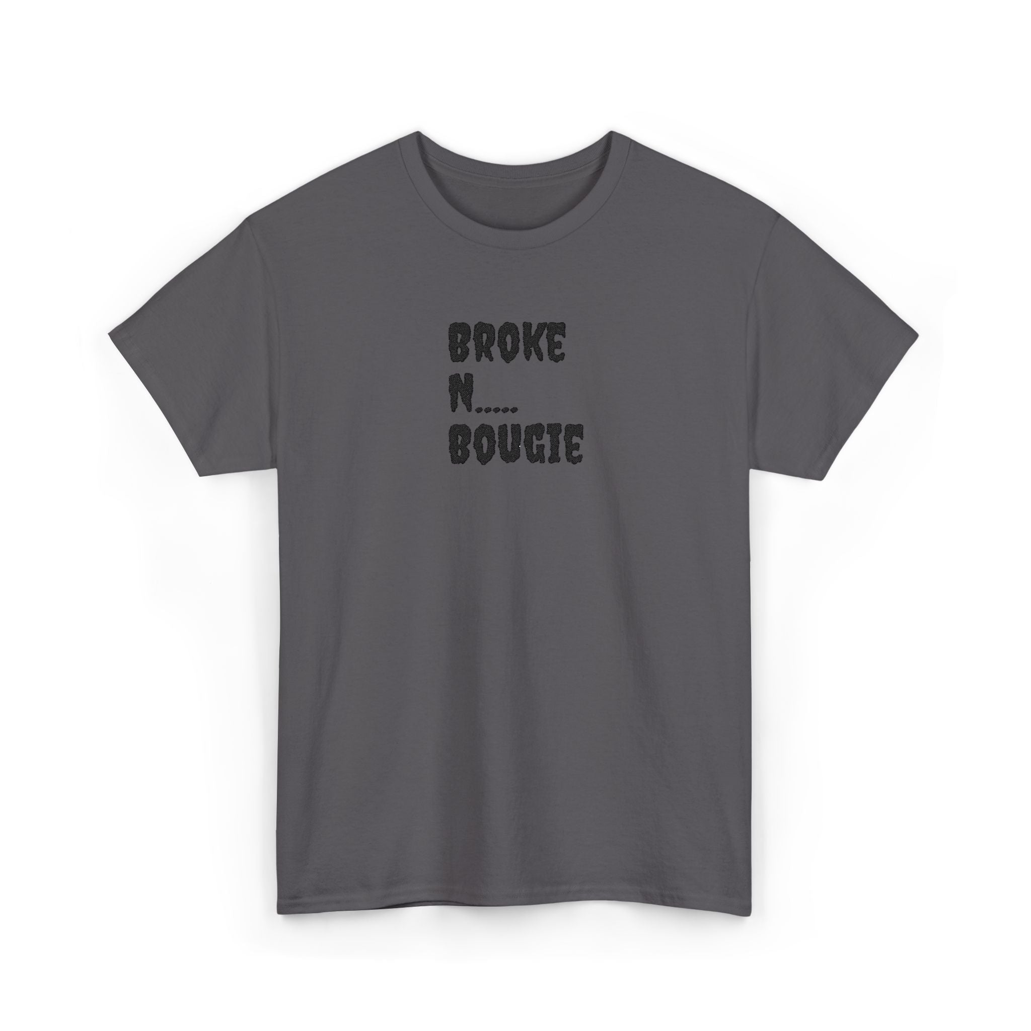 Broke N Bougie T-Shirt — Funny Urban Graphic Tee