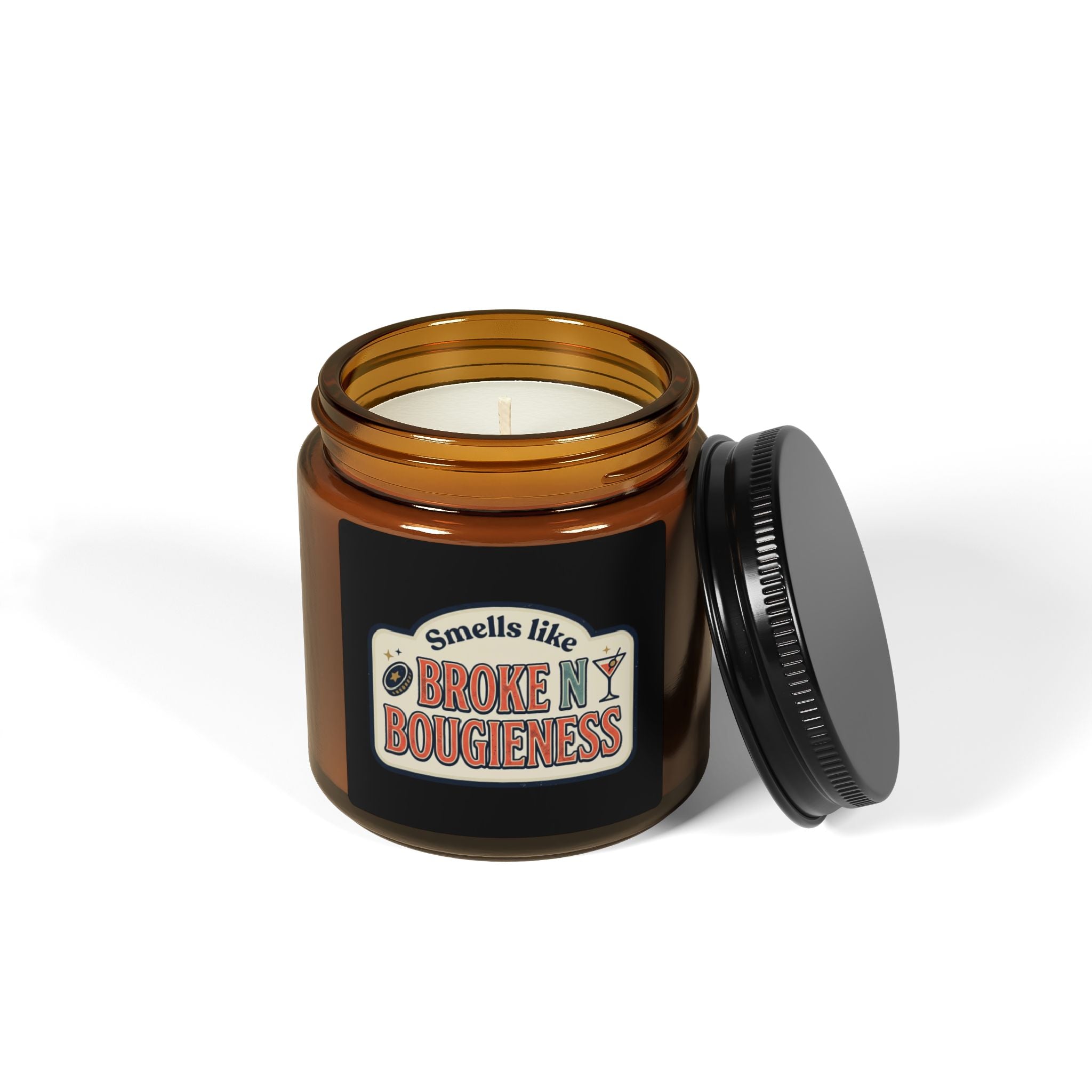 Soy Candle — “Smells Like Broke N’ Bougieness” Amber Jar