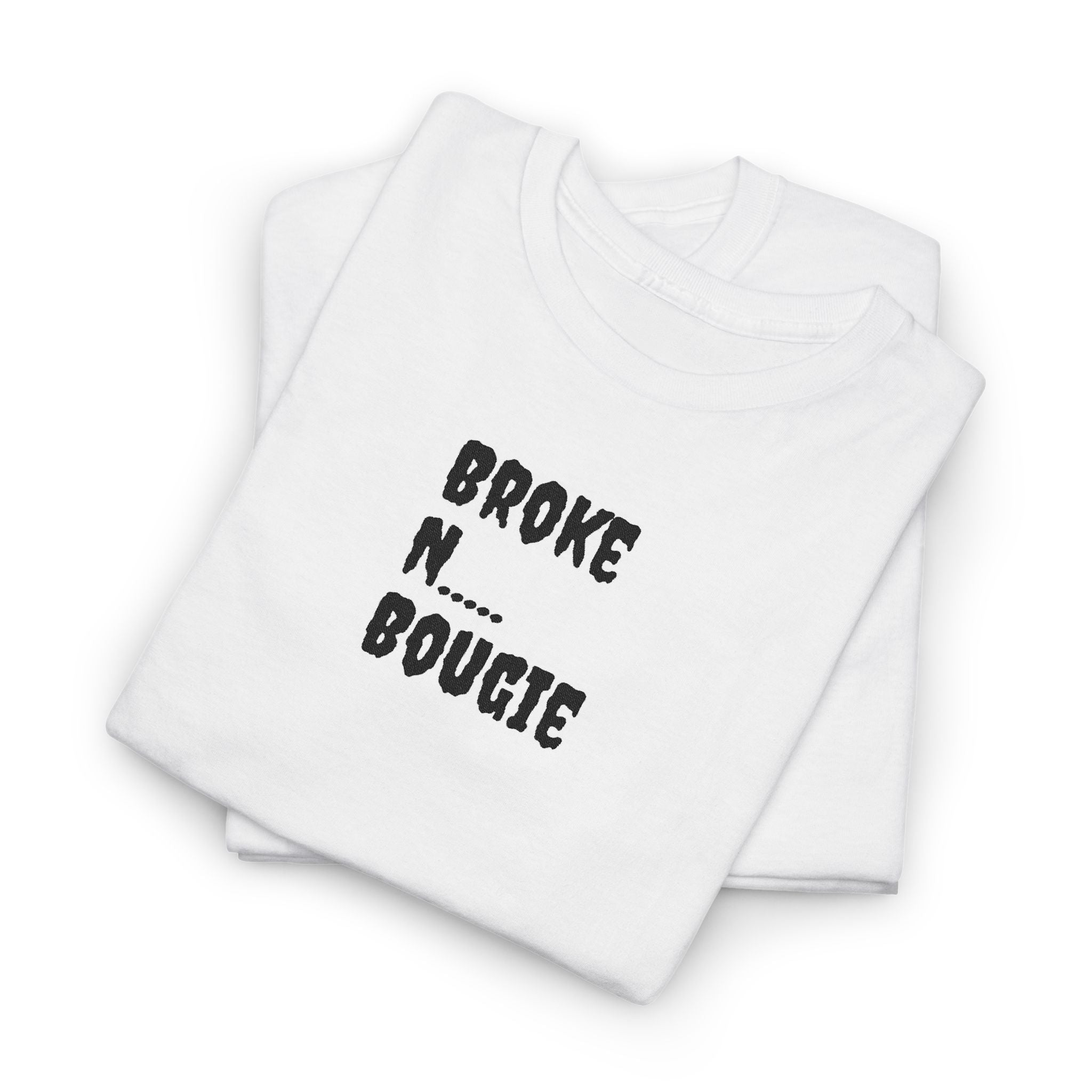 Broke N Bougie T-Shirt — Funny Urban Graphic Tee