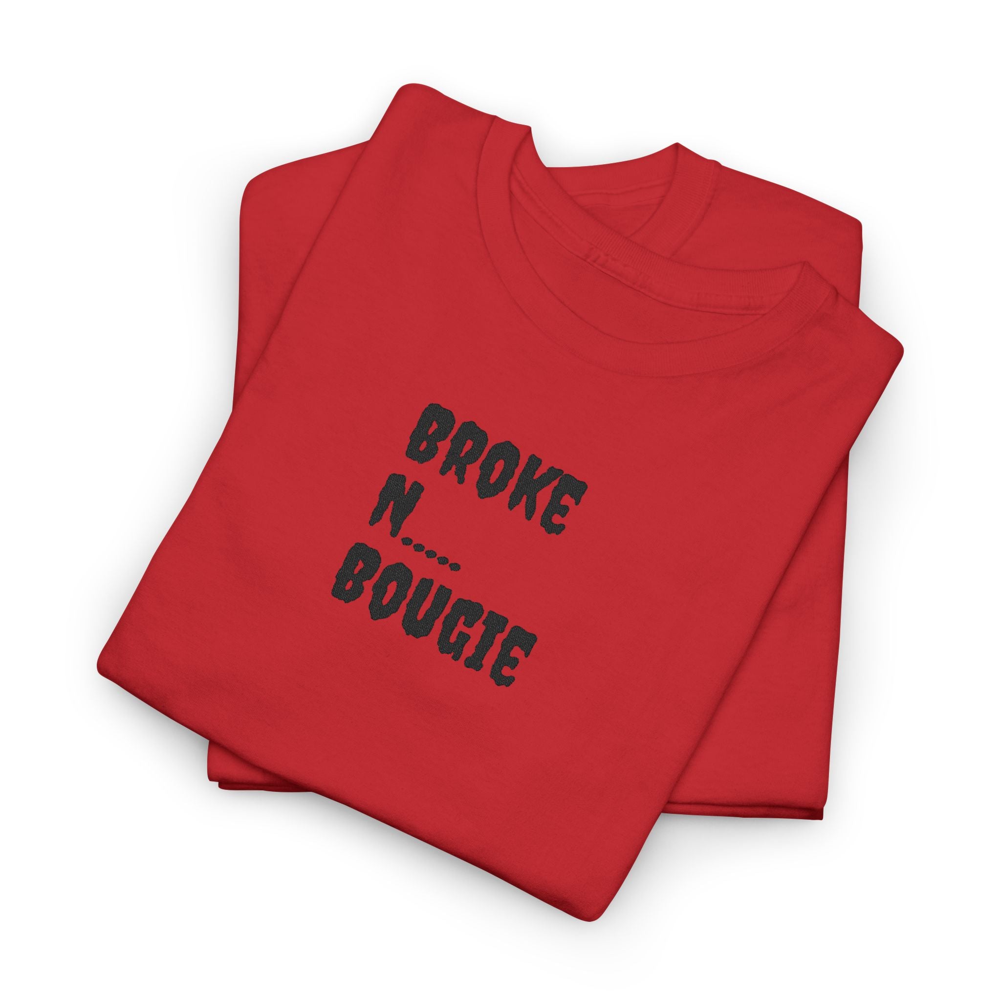 Broke N Bougie T-Shirt — Funny Urban Graphic Tee