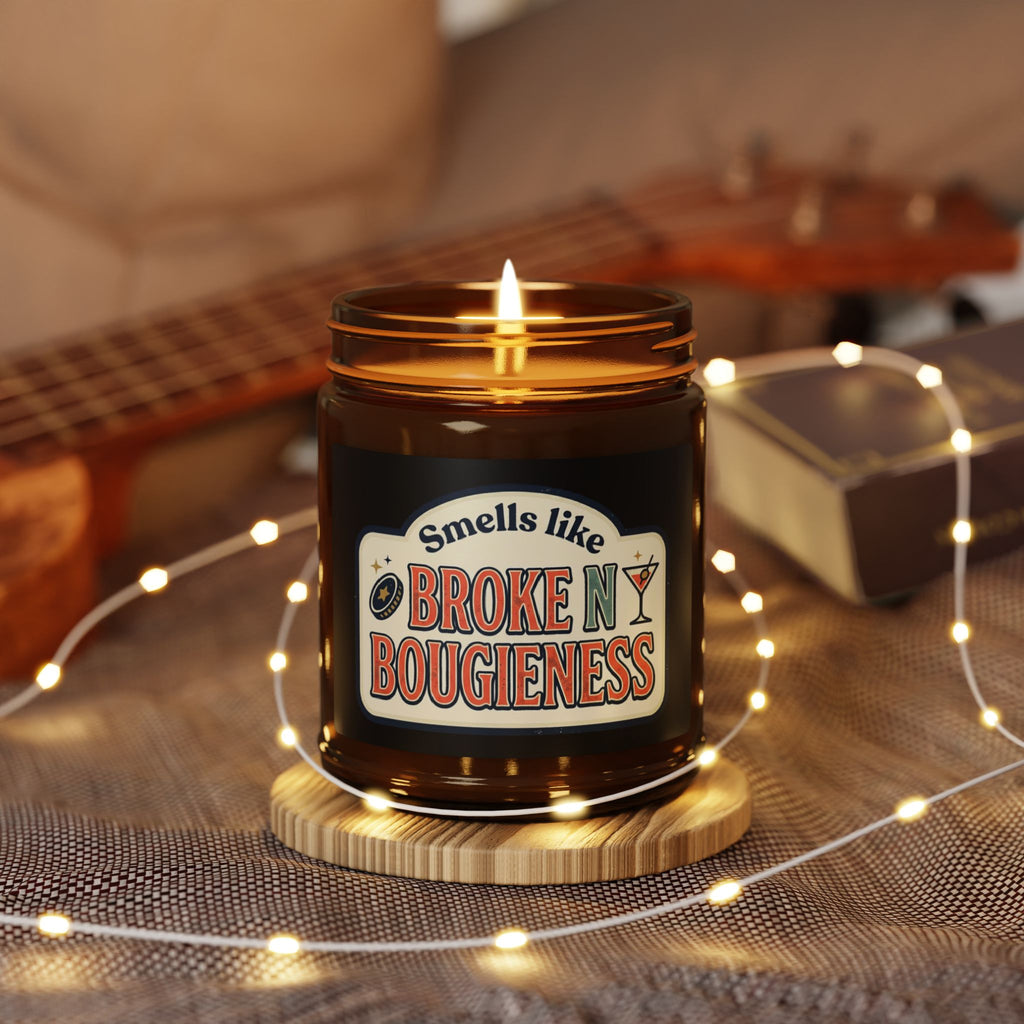 Soy Candle — “Smells Like Broke N’ Bougieness” Amber Jar