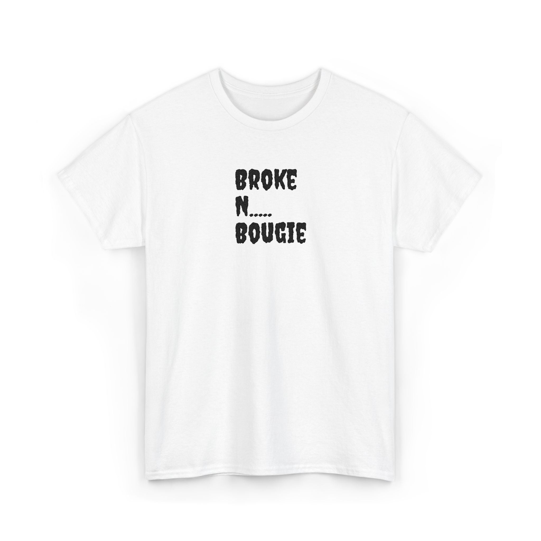 Broke N Bougie T-Shirt — Funny Urban Graphic Tee