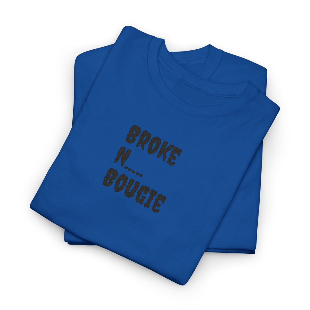 Broke N Bougie T-Shirt — Funny Urban Graphic Tee