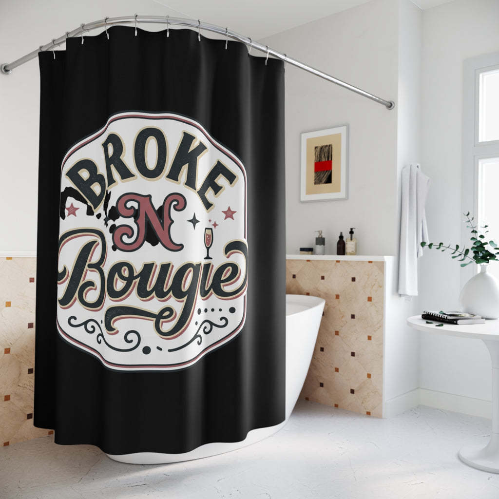 Shower Curtain — “Broke N Bougie” Retro Black Bath Curtain (Humorous Luxe Quote)
