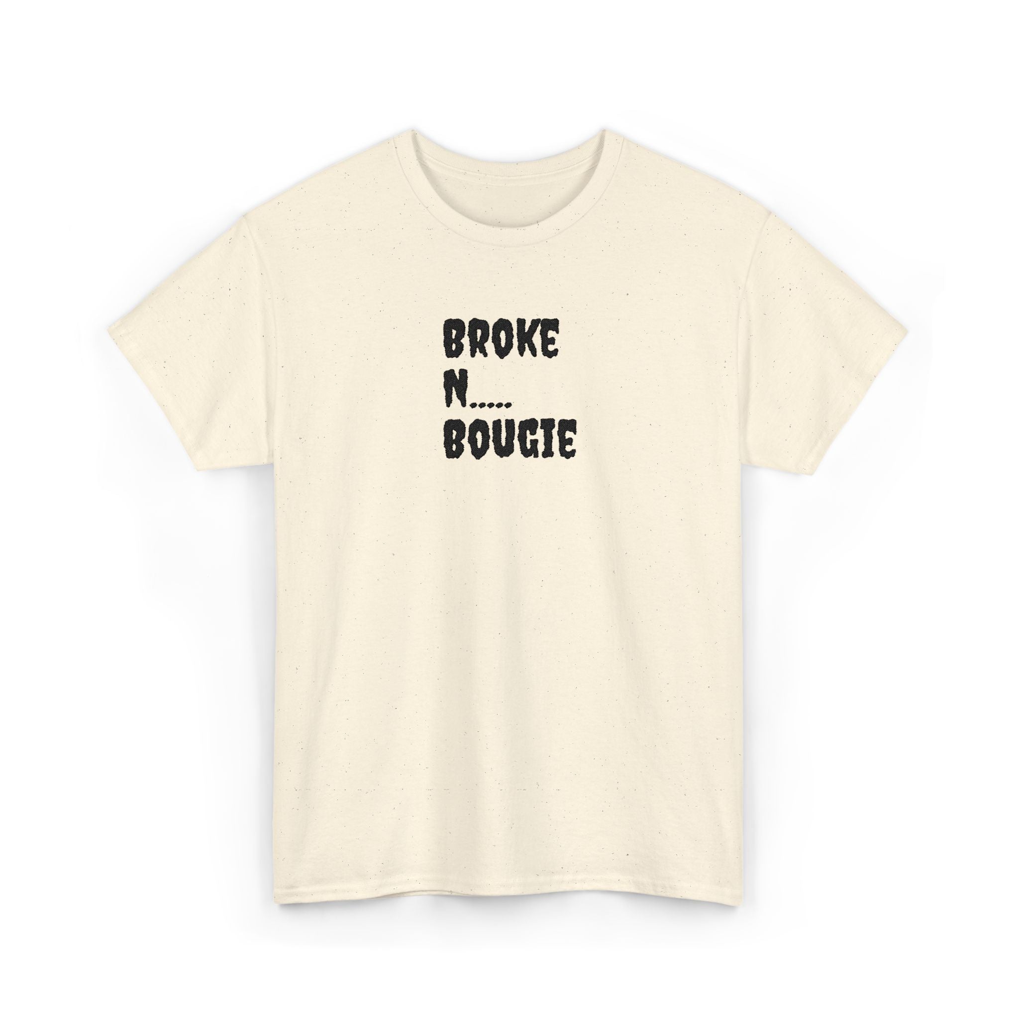 Broke N Bougie T-Shirt — Funny Urban Graphic Tee