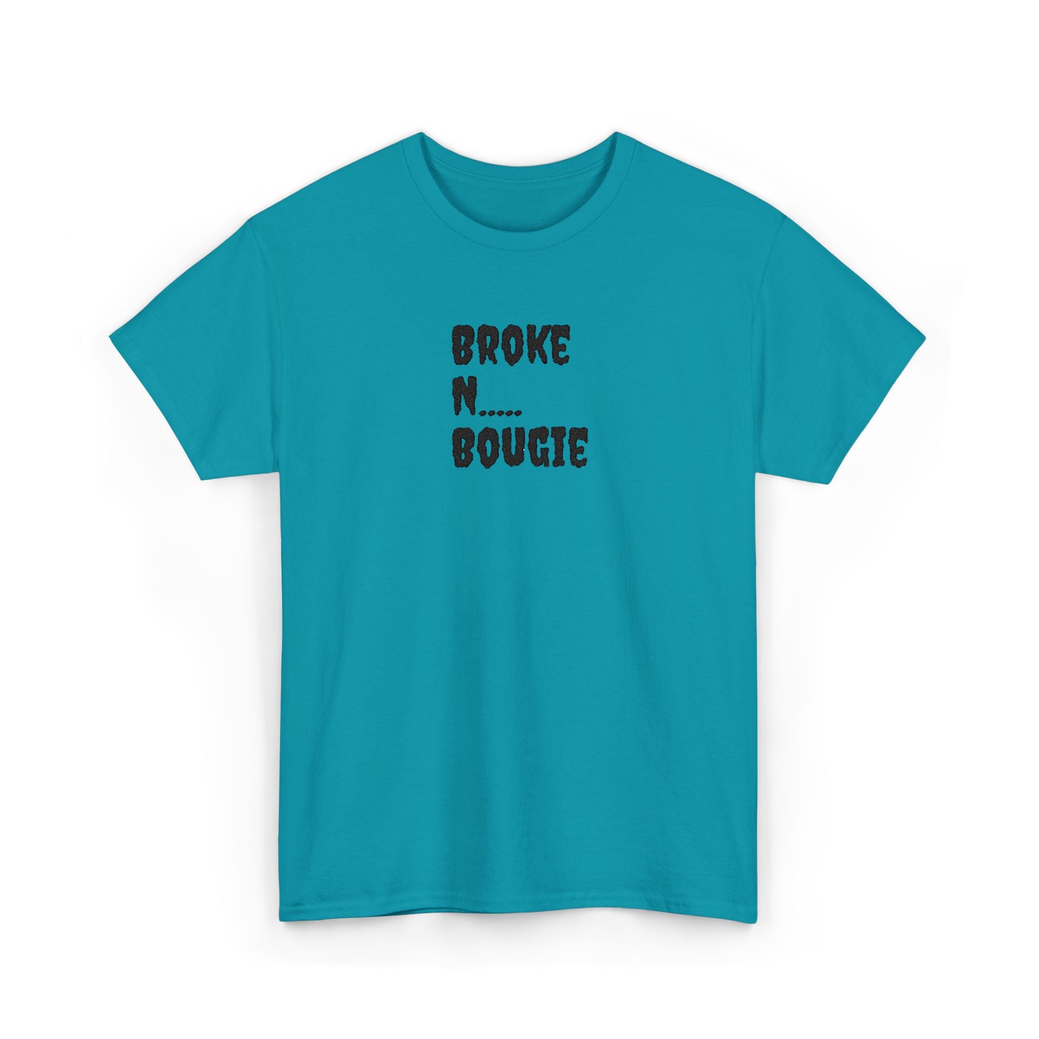 Broke N Bougie T-Shirt — Funny Urban Graphic Tee