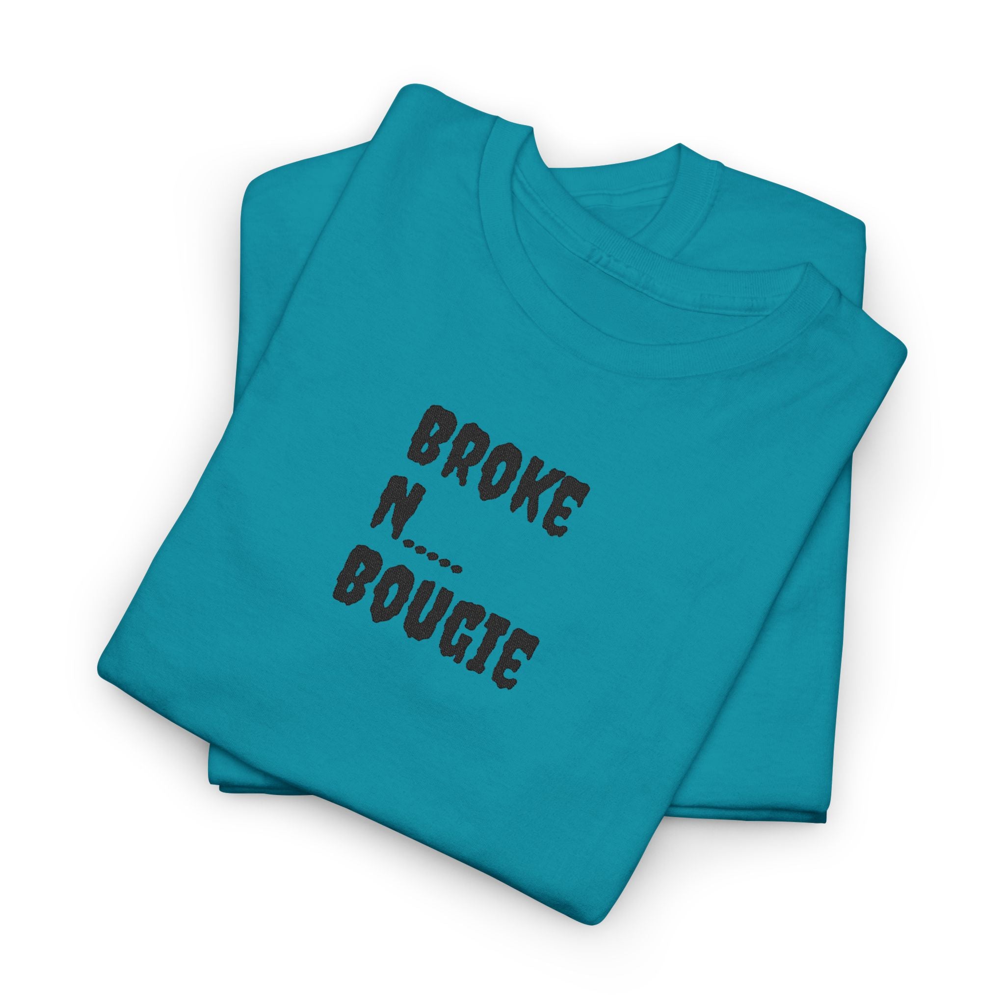Broke N Bougie T-Shirt — Funny Urban Graphic Tee
