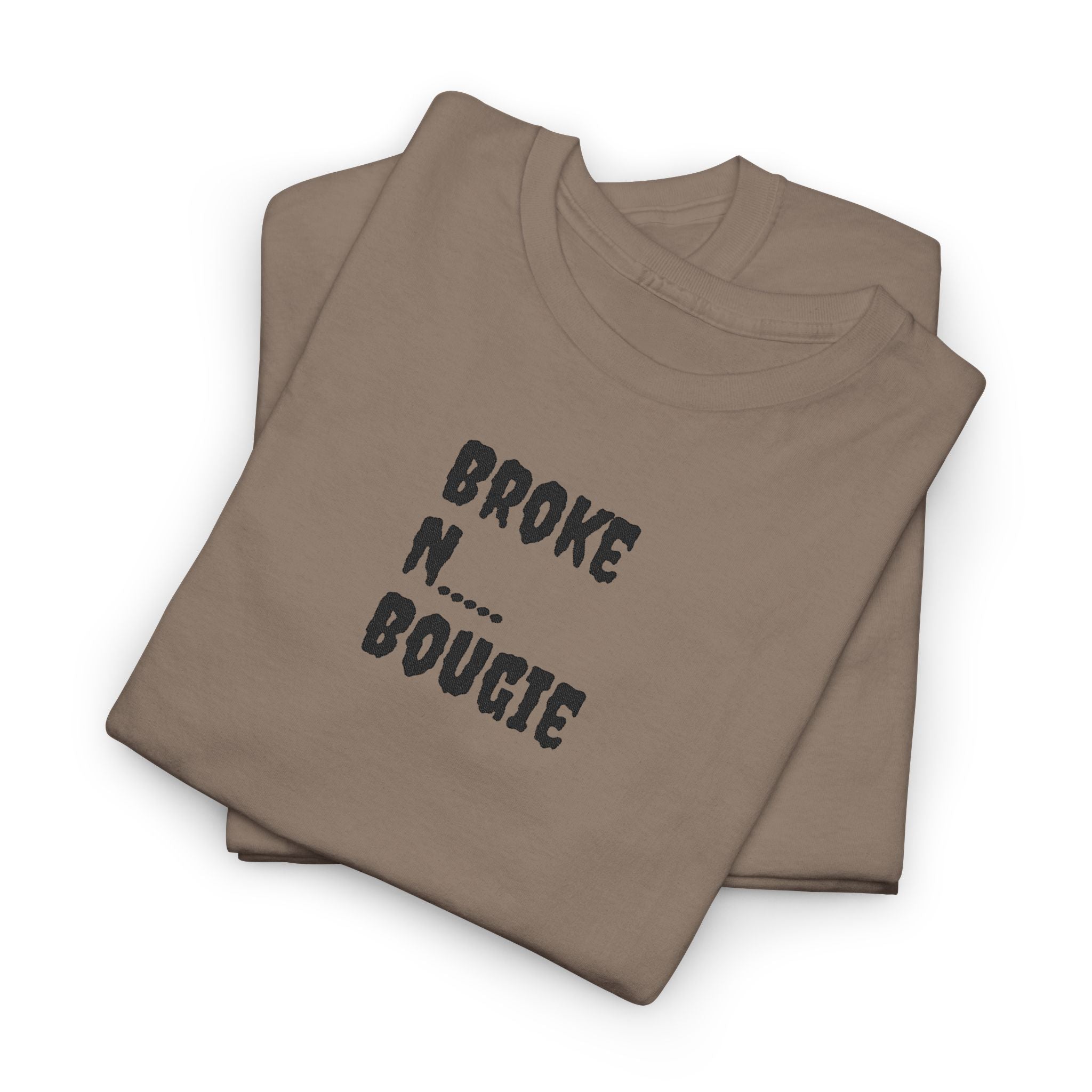 Broke N Bougie T-Shirt — Funny Urban Graphic Tee
